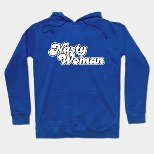 Nasty Woman Hoodie